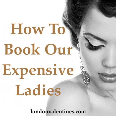 How to book our expensive ladies at London Valentines